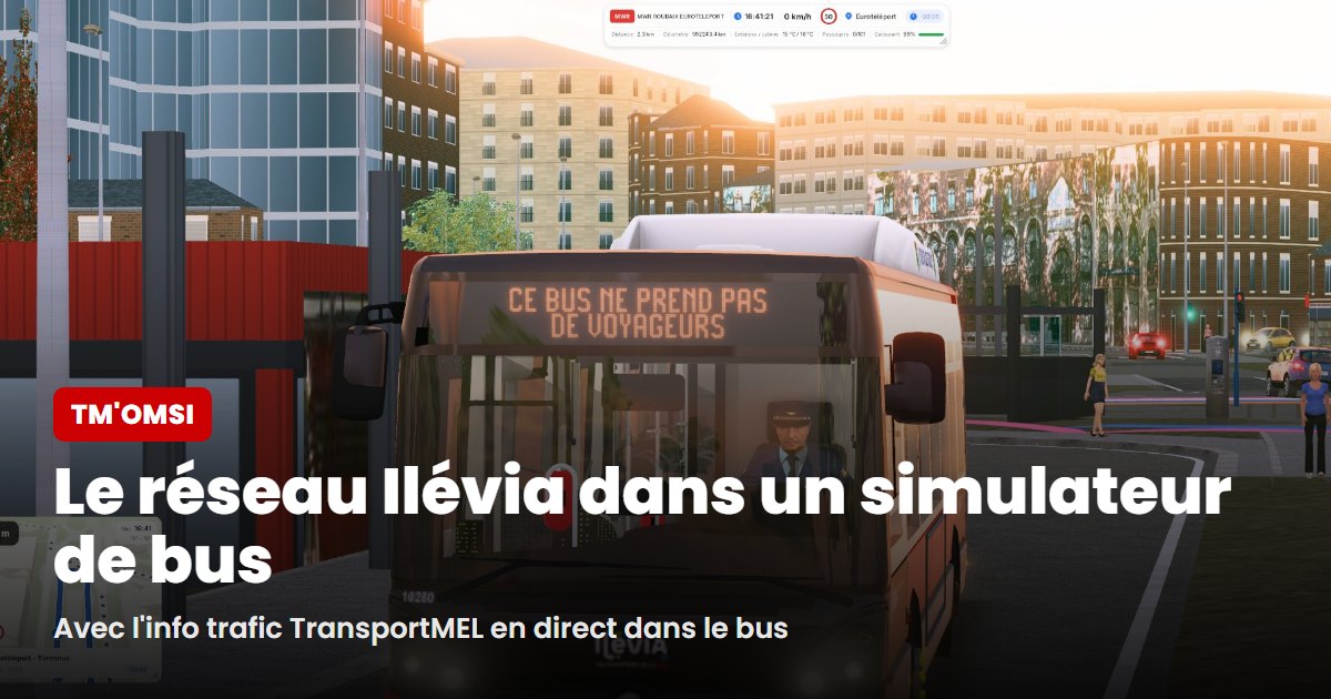TM'OMSI : on a recréé le réseau Ilévia dans un simulateur de bus